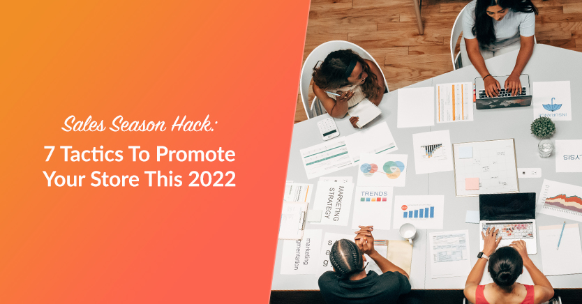 Sales Season Hack: 7 Tactics To Promote Your Store This 2022