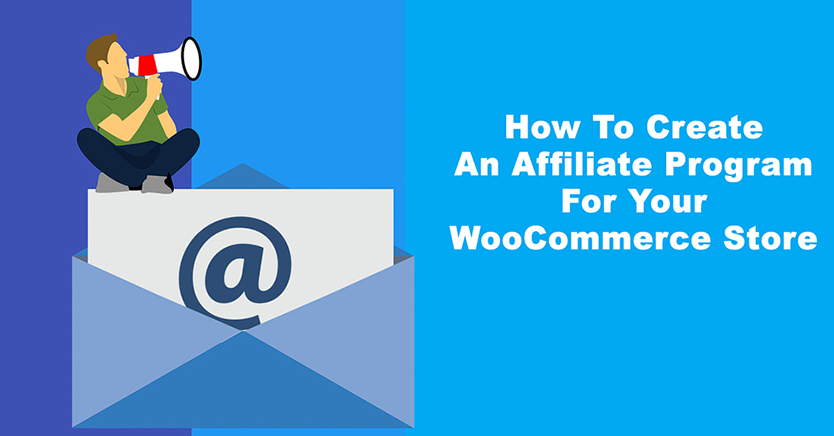 How To Create An Affiliate Program For Your WooCommerce Store