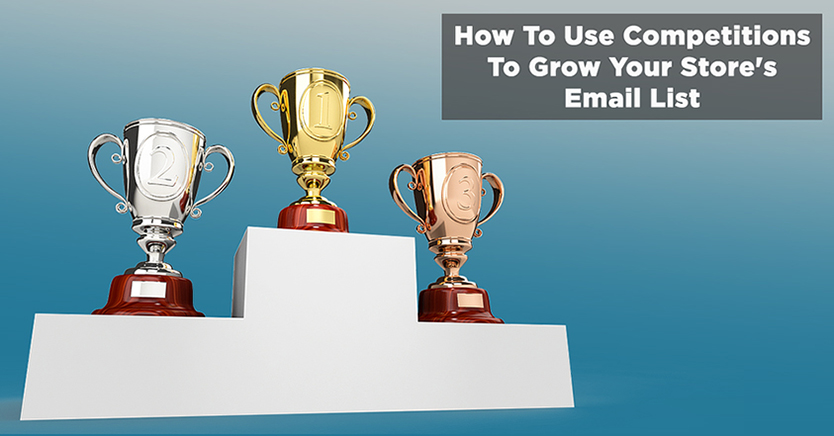 How To Use Competitions To Grow Your Store's Email List