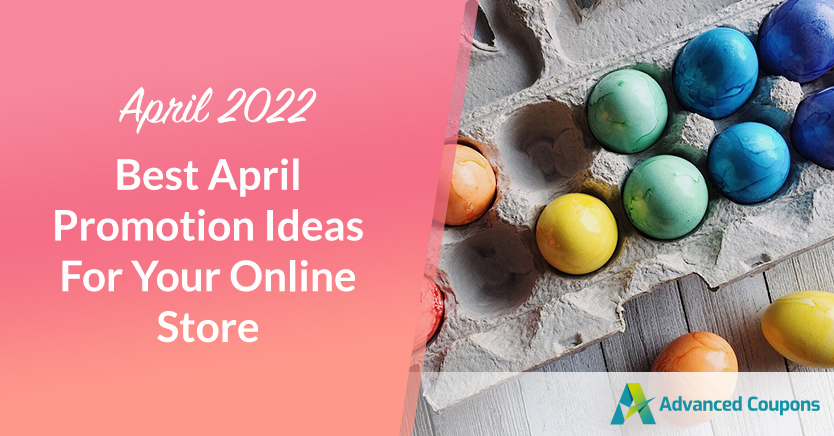 5 Amazing April Sales Promotion Ideas (2022)