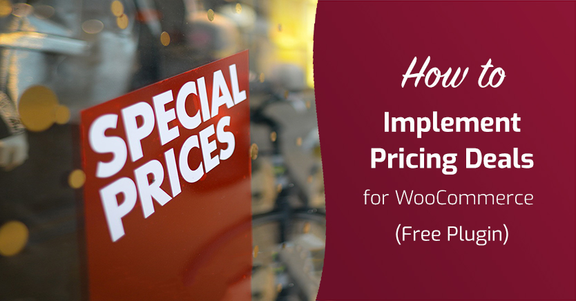 How to Implement Pricing Deals for WooCommerce (Free Plugin)