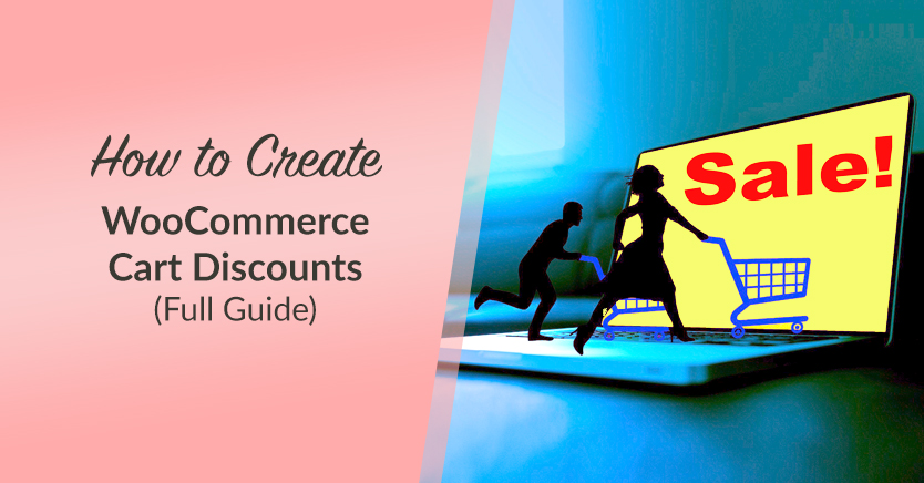 How To Create WooCommerce Cart Discounts (Full Guide)