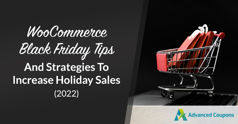 WooCommerce Black Friday Tips And Strategies To Increase Holiday Sales (2022)