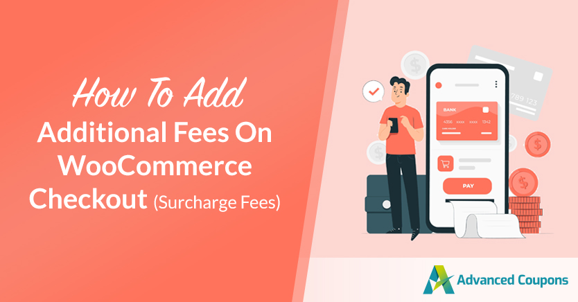 How To Add Additional Fees On WooCommerce Checkout (Surcharge Fees)