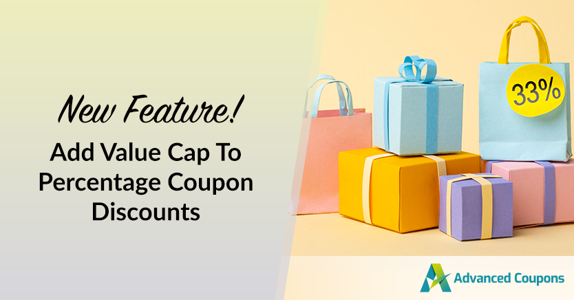 New Feature! Add Value Cap To Percentage Coupon Discounts