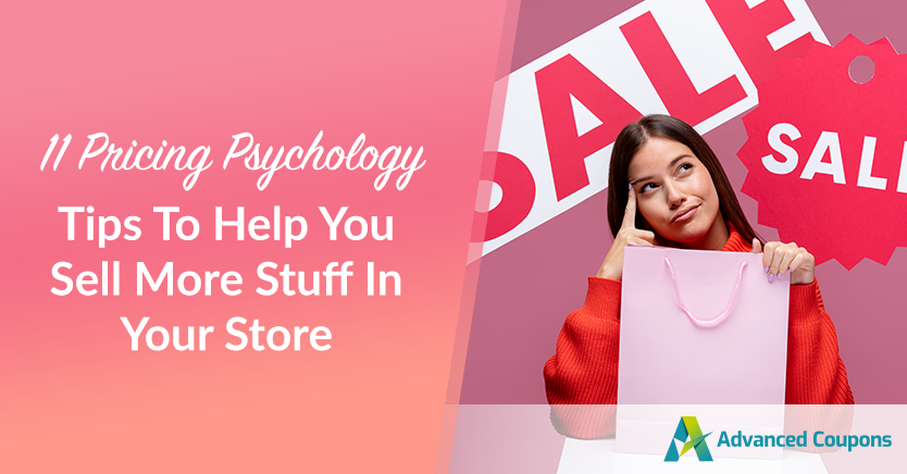 11 Pricing Psychology Tips To Help You Sell More Stuff In Your Store