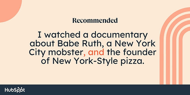 Reguli de gramatică pentru virgulă: am vizionat un documentar despre Babe Ruth, un mafiot din New York și fondatorul pizza în stil New York.