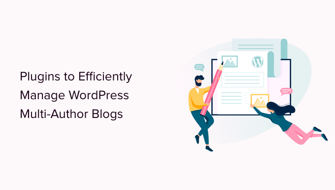 Melhores plugins para gerenciar com eficiência blogs de vários autores no WordPress