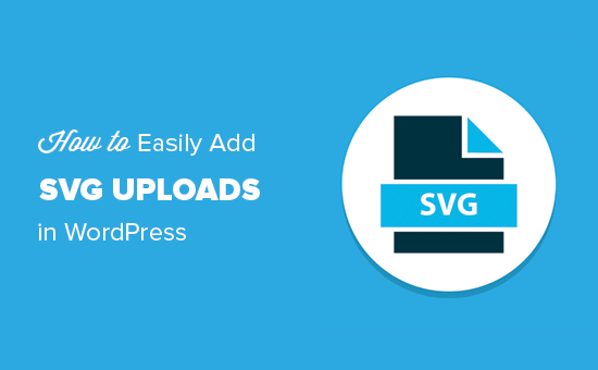 ฉันจะเพิ่มไฟล์ Svg ใน WordPress ได้อย่างไร