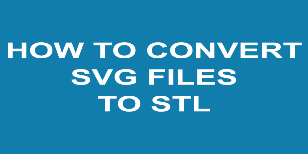你能把一个 Svg 变成一个 Stl 文件吗？