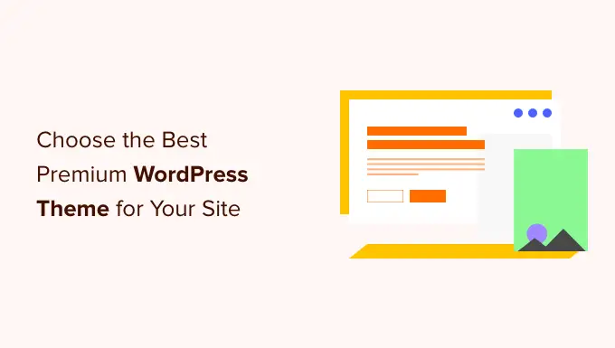 วิธีเลือกธีม WordPress พรีเมียมที่ดีที่สุดสำหรับเว็บไซต์