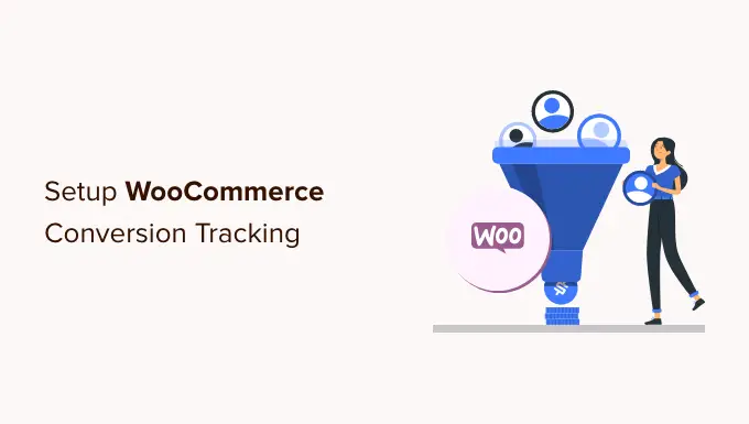 How to setup WooCommerce conversion tracking