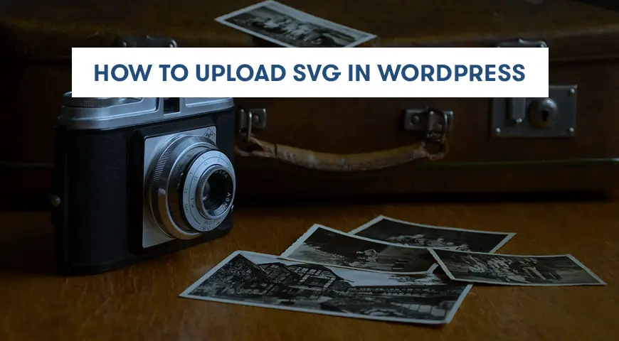 Comment télécharger une image SVG dans WordPress sans plugin