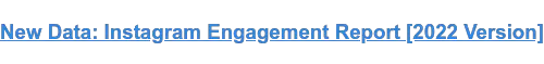 Neue Daten: Instagram Engagement Report [Version 2022]