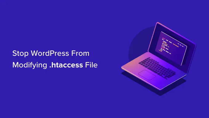 How to Stop WordPress From Overwriting .htaccess File