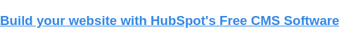 قم ببناء موقع الويب الخاص بك باستخدام برنامج HubSpot's Free CMS