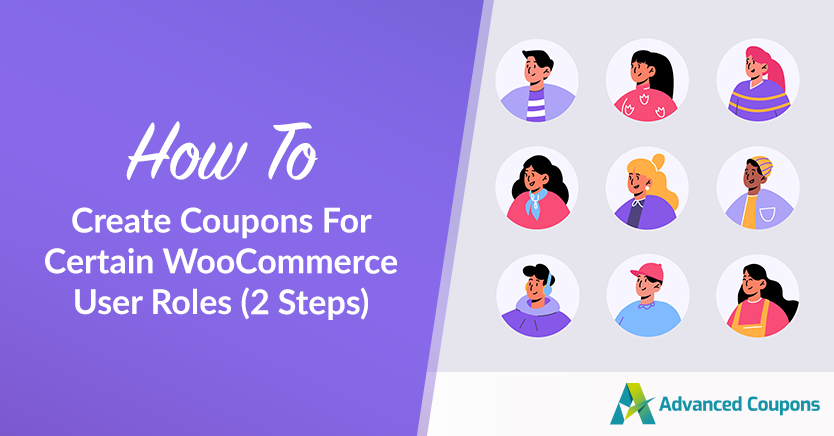 Create Coupons For Certain WooCommerce User Roles (2 Steps)