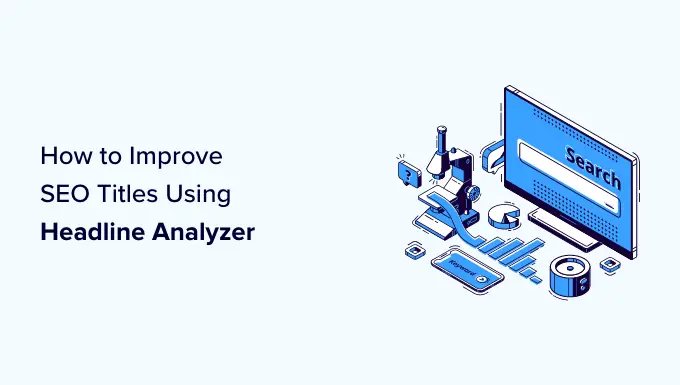 วิธีใช้ Headline Analyzer ใน WordPress เพื่อปรับปรุง SEO Titles