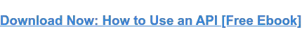Télécharger maintenant : Comment utiliser une API [Ebook gratuit]