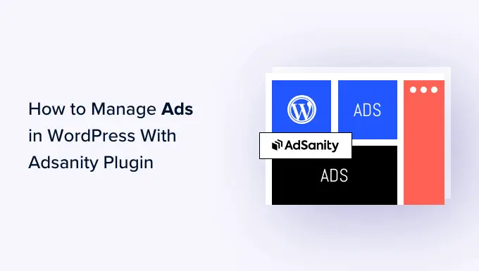 Como gerenciar anúncios no WordPress com AdSanity Plugin