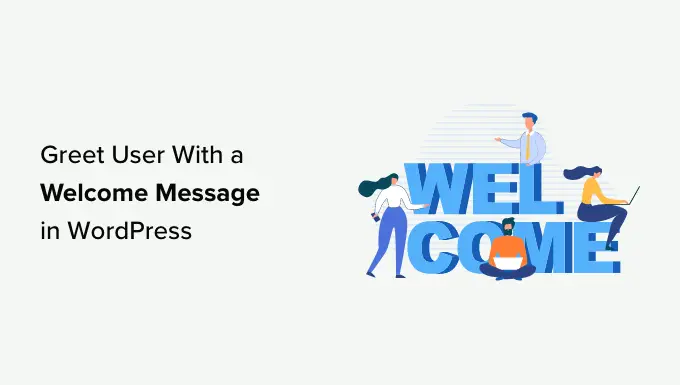 How to greet user with a custom welcome message in WordPress