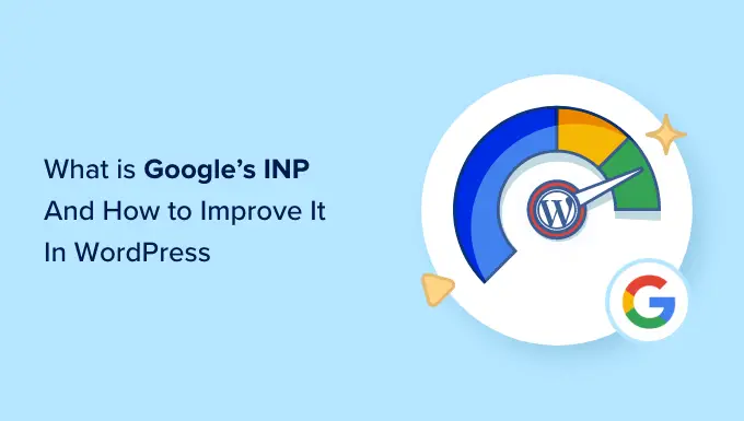 What is Google INP score and how to improve it in WordPress