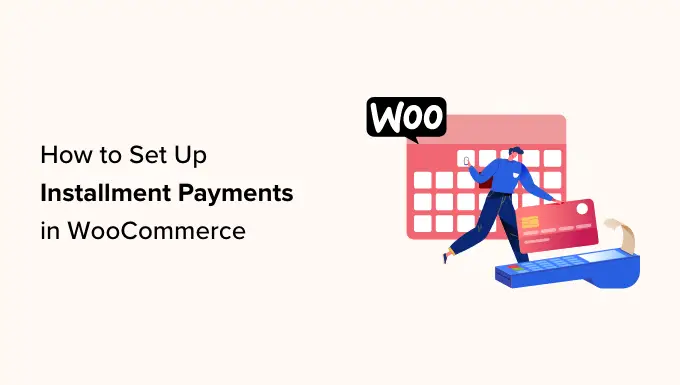 How to set up installment payments in WooCommerce