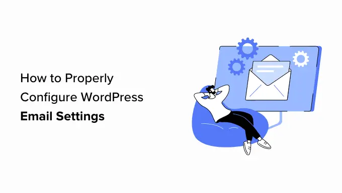 Properly configure your WordPress email settings