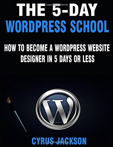 為期 5 天的 WordPress 學校：如何在 5 天或更短的時間內成為 WordPress 網站設計師
