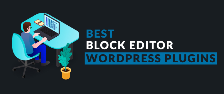 Cele mai bune 10 pluginuri WordPress „Editor de blocuri” pentru bloggeri (2019) 1