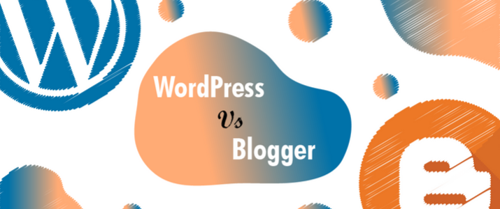 Blogger Vs WordPress: qual è il migliore per il tuo blog? 1