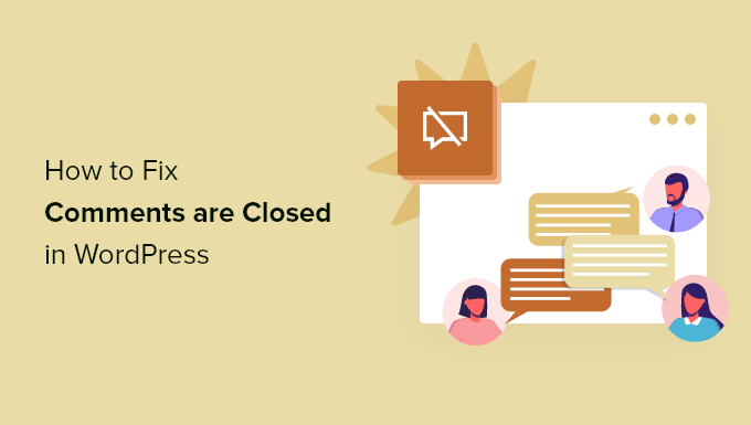 How to Fix 'Comments Are Closed' in WordPress (Beginner's Guide)