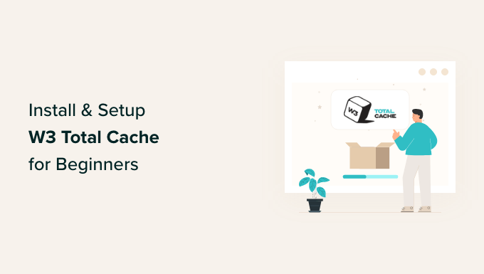 Guía de instalación y configuración de W3 Total Cache para principiantes de WordPress W3 Total Cache installation and setup guide for WordPress beginners