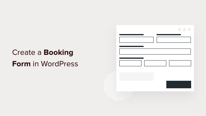 Cómo crear un formulario de reserva en WordPress