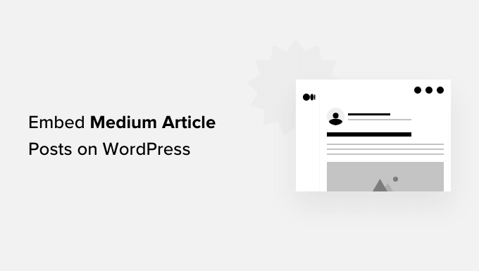 在 WordPress 中轻松添加 Medium 文章 Easily add Medium articles in WordPress