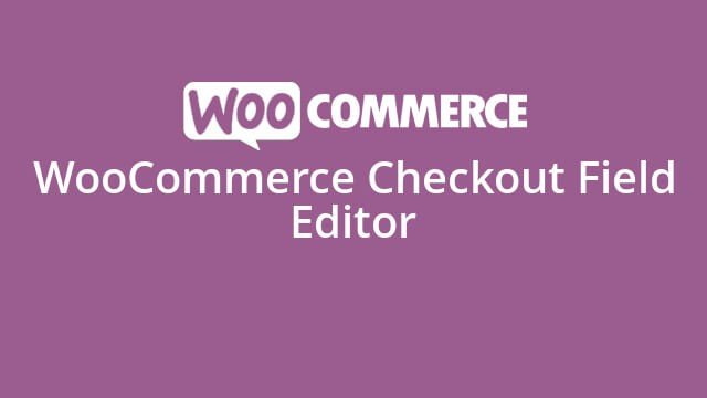 7 Best Free and premium WooCommerce Checkout Field Editor Plugins