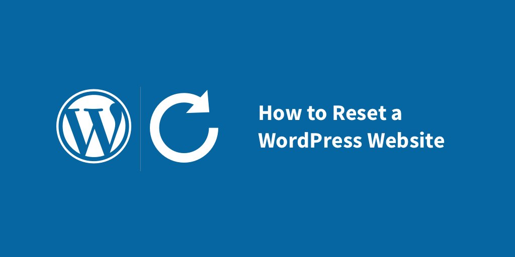 how to reset your WordPress website?