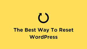 how to reset your WordPress website?