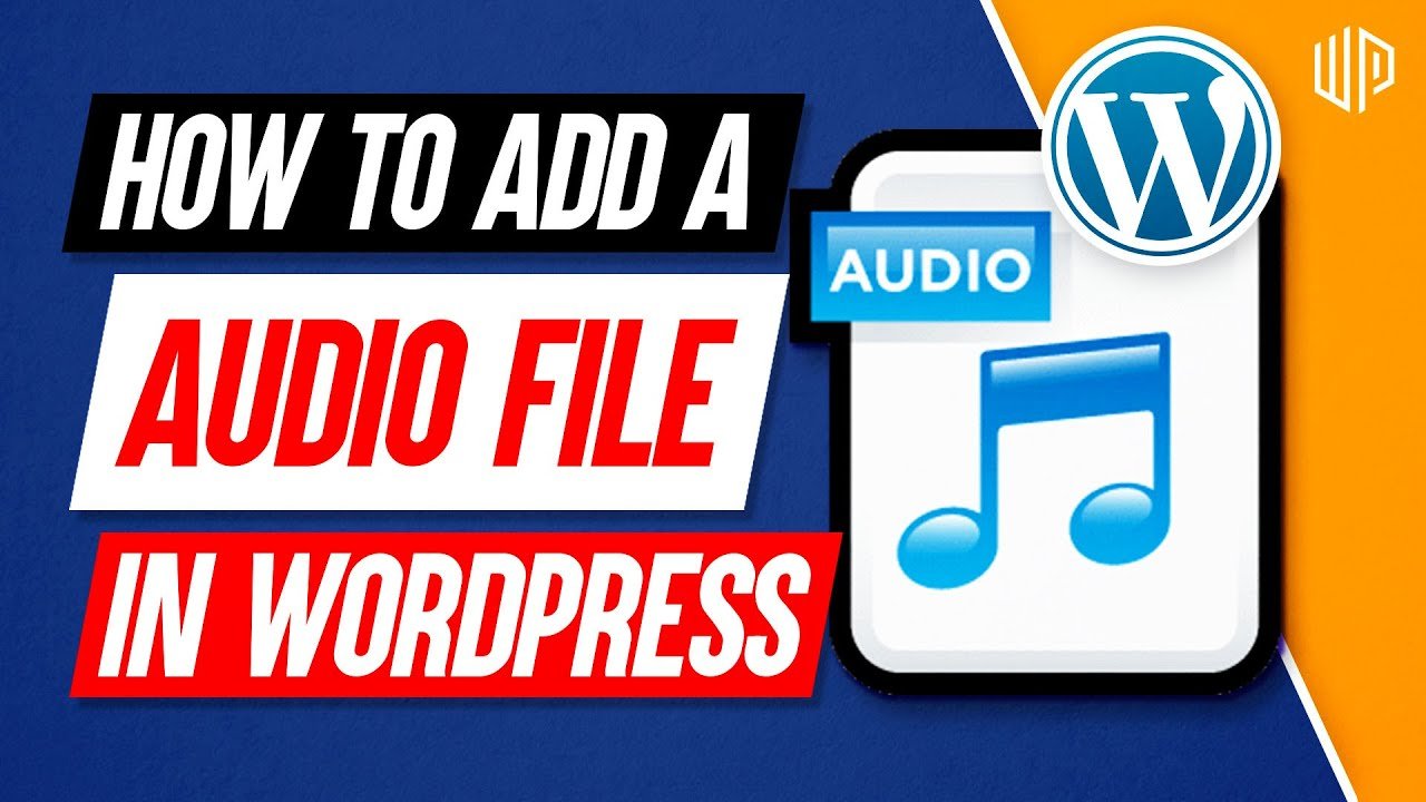 How To Add Audio Files In WordPress Website In 2020